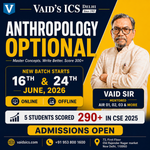 Anthropology Optional Coaching by Vaid Sir | VAIDS ICS Delhi — Since 1985