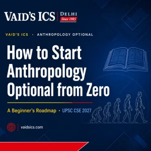 How to Start Anthropology Optional from Zero — a beginner's roadmap for UPSC CSE 2027 by VAID's ICS