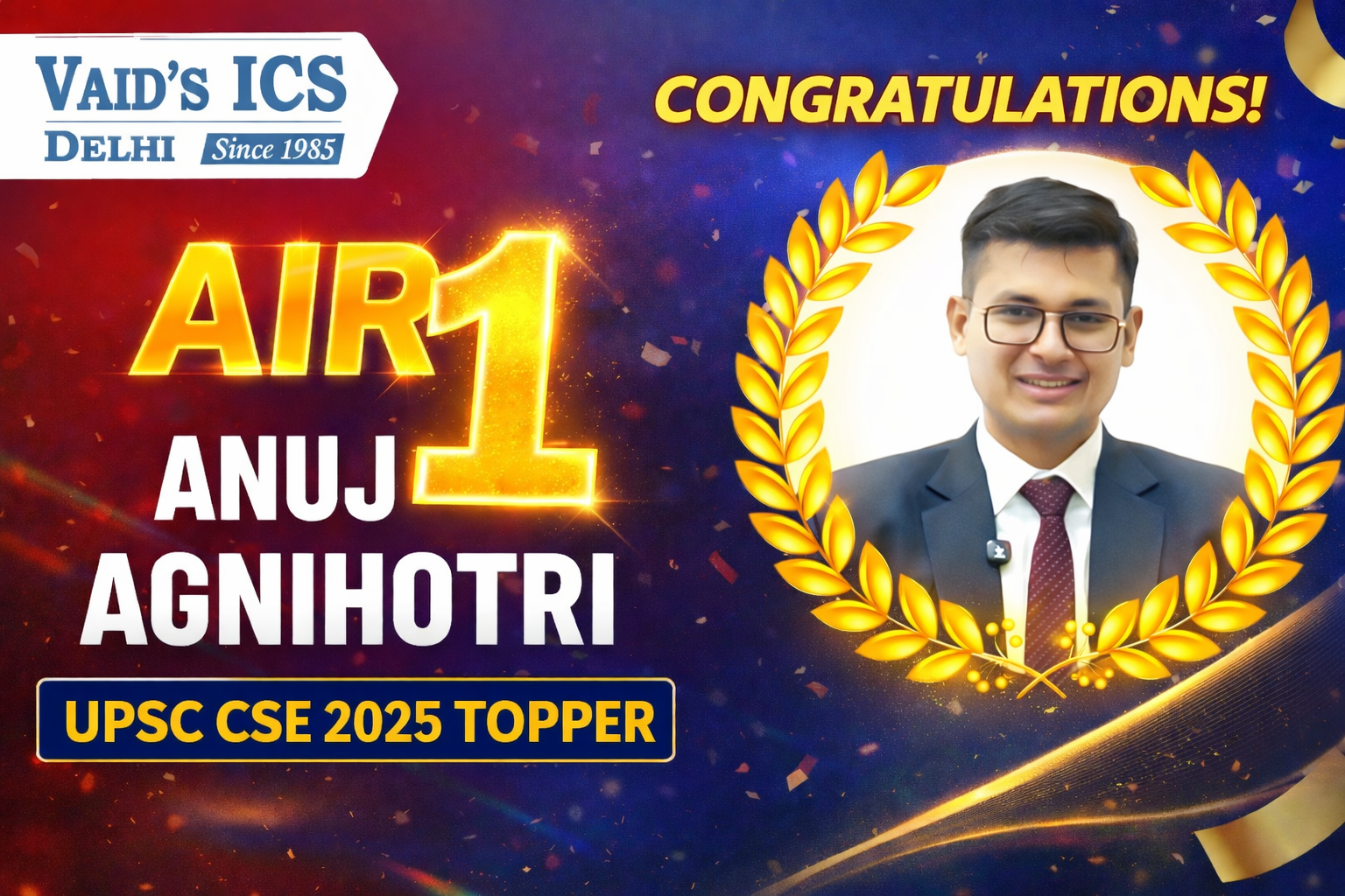 Anuj Agnihotri UPSC AIR 1 (2025): Biography, Educational Background and Success Story